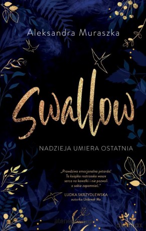 Swallow (Tom 1) Nadzieja umiera ostatnia - Aleksandra Muraszka [KSIĄŻKA]