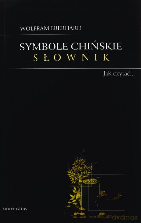 Symbole chińskie. Słownik. - Wolfram Eberhard [KSIĄŻKA]