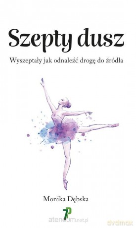 Szepty Dusz. Wyszeptały jak odnaleźć drogę - Monika Dębska [KSIĄŻKA]