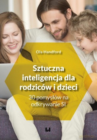 Sztuczna inteligencja dla rodziców i dzieci - Ola Handford [KSIĄŻKA]