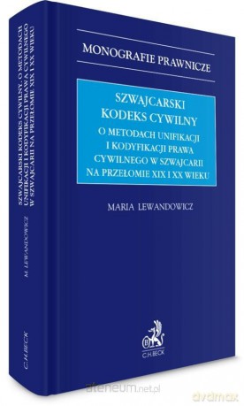 Szwajcarski kodeks cywilny - Maria Magdalena Lewandowicz [KSIĄŻKA]