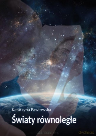 Światy równoległe - Katarzyna Pawłowska [KSIĄŻKA]