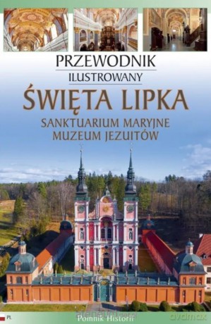 Święta Lipka. Sanktuarium Maryjne. Muzeum Jezuitów - Andrzej Rzempołuch [KSIĄŻKA]