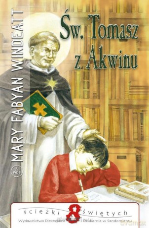 Święty Tomasz z Akwinu. Ścieżki Świętych - Mary Fabyan Windeatt [KSIĄŻKA]