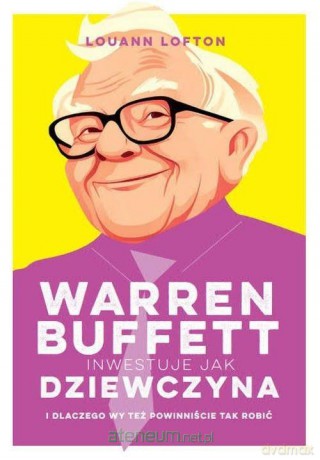 Warren Buffett inwestuje jak dziewczyna [KSIĄŻKA]
