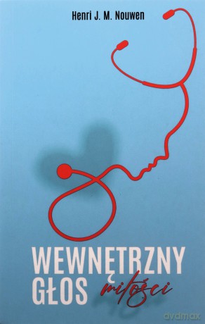 Wewnętrzny głos miłości - Nouwen Henri J. M. [KSIĄŻKA]