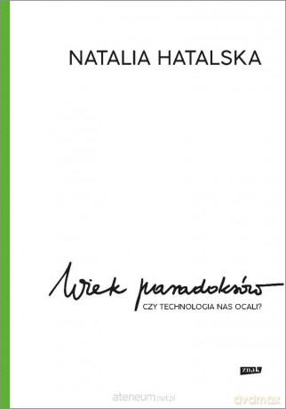 Wiek paradoksów - Natalia Hatalska [KSIĄŻKA]