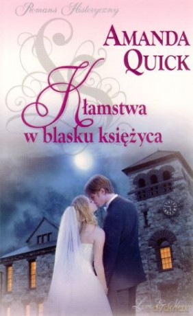 Kłamstwa w blasku księżyca - Amanda Quick [KSIĄŻKA]