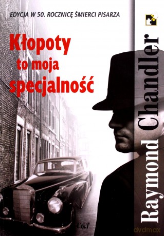 Kłopoty to moja specjalność - Raymond Chandler [KSIĄŻKA]