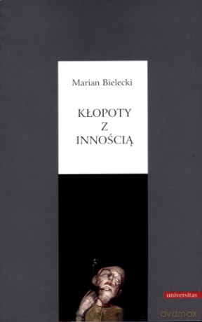 Kłopoty z Innością - Marian Bielecki [KSIĄŻKA]