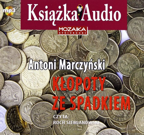 Kłopoty ze spadkiem - Antoni Marczyński [Audiobook]