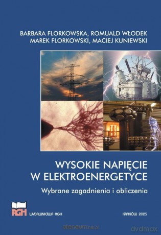 Wysokie napięcie w elektroenergetyce [KSIĄŻKA]