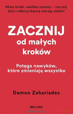 Zacznij od małych kroków - Damon Zahariades [KSIĄŻKA]