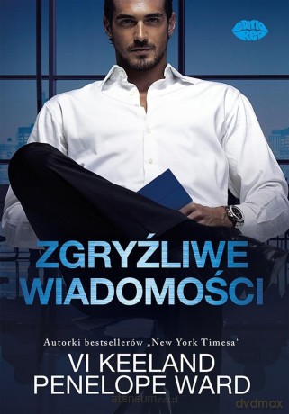 Zgryźliwe wiadomości - Vi Keeland, Penelope Ward [KSIĄŻKA]