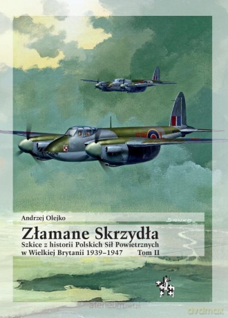 Złamane Skrzydła. Szkice z historii... - Andrzej Olejko [KSIĄŻKA]