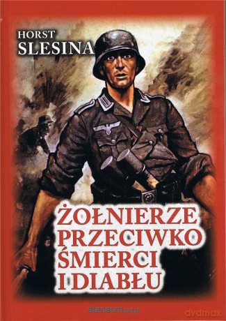 Żołnierze przeciwko śmierci i diabłu - Horst Slesina [KSIĄŻKA]