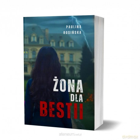 Żona dla Bestii - Paulina Rosińska [KSIĄŻKA]