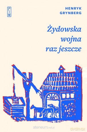 Żydowska wojna raz jeszcze - Henryk Grynberg [KSIĄŻKA]