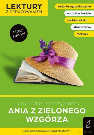 Ania z zielonego wzgórza. Lektury z opracowaniem - Lucy Maud Montgomery, Dorota Kujawa-Weinke [KSIĄŻKA]