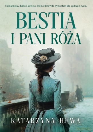 Bestia i pani Róża - Katarzyna Hewa [KSIĄŻKA]