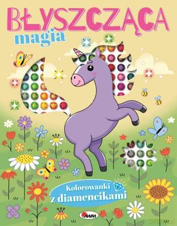 Błyszcząca magia. Kolorowanki z diamencikami [KSIĄŻKA]