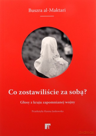 Co zostawiliście za sobą? - Bushra al-Maqtari [KSIĄŻKA]