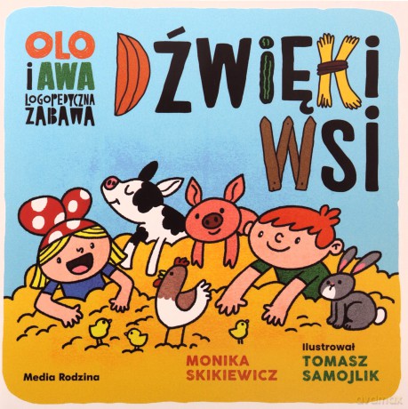 Dźwięki wsi. Logopedyczna zabawa. Olo i Awa - Monika Skikiewicz [KSIĄŻKA]