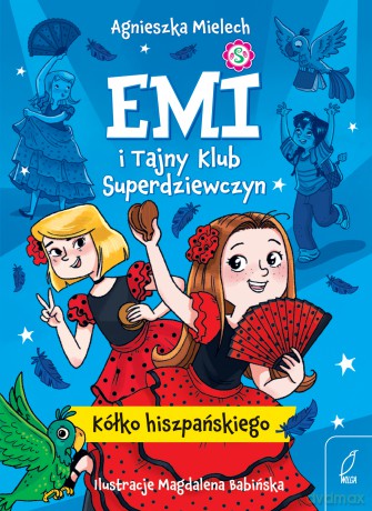 Kółko hiszpańskiego. Emi i Tajny Klub Superdziewczyn (Tom 2) - Agnieszka Mielech [KSIĄŻKA]