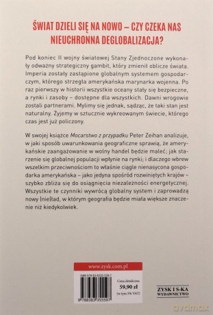 Mocarstwo z przypadku. Nadchodząca era amerykańskiej dominacji i nieładu światowego - Peter Zeihan [KSIĄŻKA]