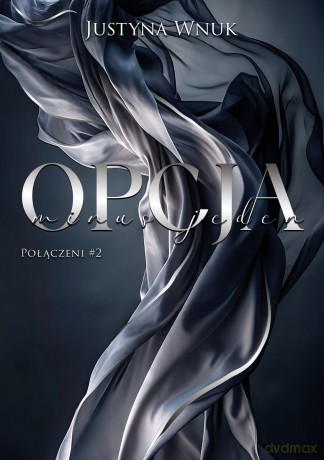 Opcja minus jeden. Połączeni (Tom 2) - Justyna Wnuk [KSIĄŻKA]