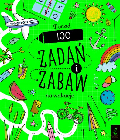 Ponad 100 zadań i zabaw na wakacje. Rysowanie krok po kroku [KSIĄŻKA]