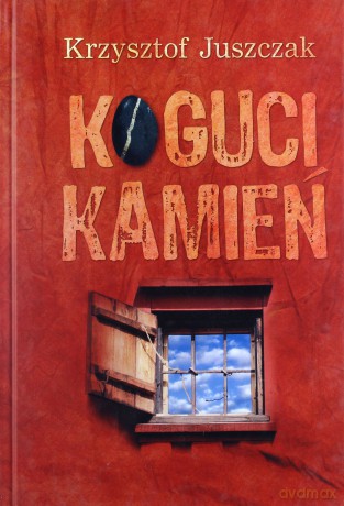 Koguci kamień - Krzysztof Juszczak [KSIĄŻKA]