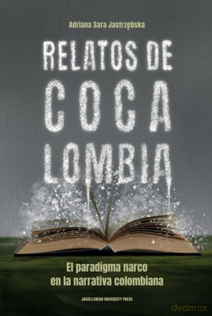 Relatos de Cocalombia. El paradigma narco en la narrativa colombiana - Adriana Sara Jastrzębska [KSIĄŻKA]
