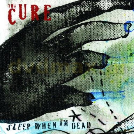The Cure: Sleep When I'm Dead (Single) [CD]