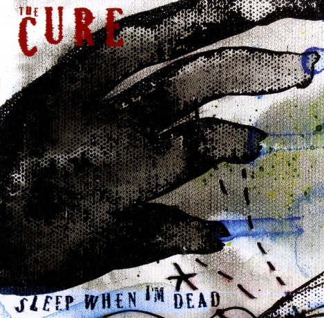 The Cure: Sleep When I'm Dead (Single) [CD]