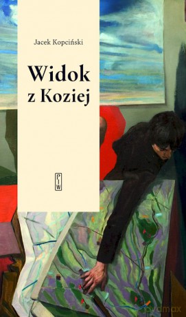 Widok z Koziej. Felietony teatralne - Jacek Kopciński [KSIĄŻKA]