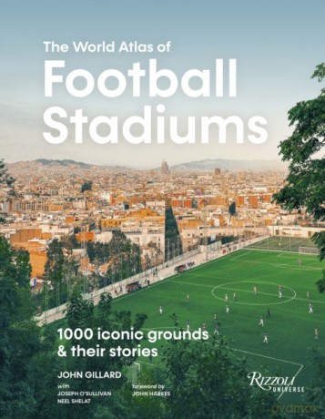 World Atlas Football Stadiums wer. angielska - John Gillard [KSIĄŻKA]