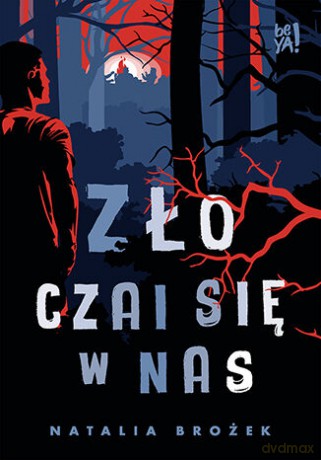 Zło czai się w nas - Natalia Brożek [KSIĄŻKA]