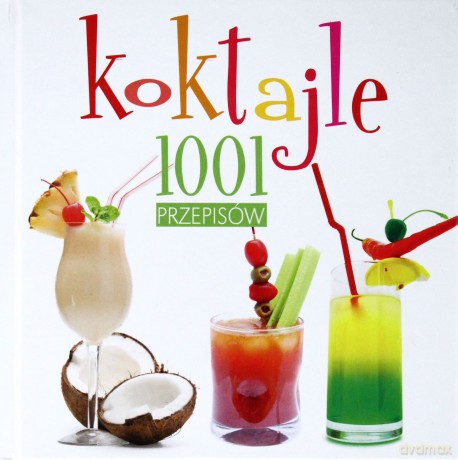 Koktajle. 1001 przepisów [KSIĄŻKA]