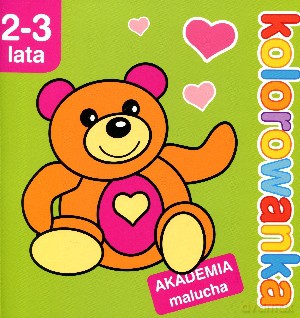 Kolorowanka. Akademia malucha 2-3 lata - Anna Wiśniewska [KSIĄŻKA]