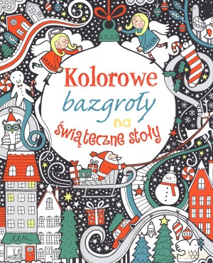 Kolorowe bazgroły na świąteczne stoły [KSIĄŻKA]