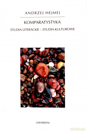 Komparatystyka. Studia literackie - studia kulturowe - Andrzej Hejmej [KSIĄŻKA]