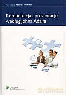 Komunikacja i prezentacje według Johna Adaira - Neil Thomas (red.) [KSIĄŻKA]