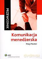 Komunikacja menedżerska - Mary Munter [KSIĄŻKA]