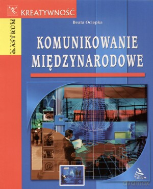 Komunikowanie międzynarodowe - Beata Ociepka [KSIĄŻKA]