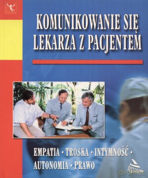 Komunikowanie się lekarza z pacjentem [KSIĄŻKA]