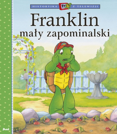 Franklin mały zapominalski. Historyjka z telewizji - Paulette Bourgeois [KSIĄŻKA]