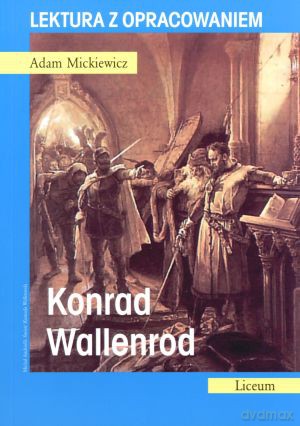 Konrad Wallenrod. Lektura z opracowaniem - Adam Mickiewicz [KSIĄŻKA]