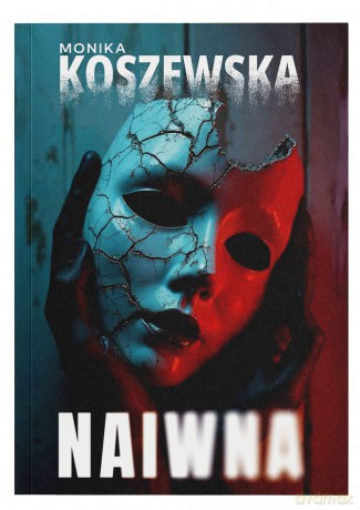Naiwna - Monika Koszewska [KSIĄŻKA]