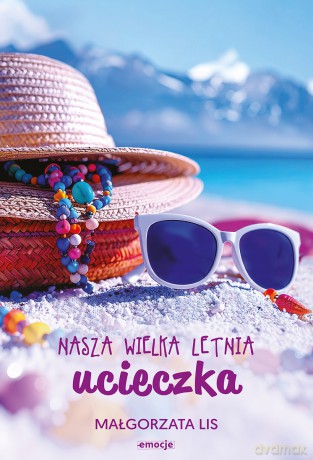 Nasza wielka letnia ucieczka - Małgorzata Lis [KSIĄŻKA]